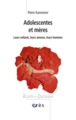 ADOLESCENTES ET MERES - LEURS ENFANTS, LEURS AMOURS, LEURS HOMMES (9782749205625-front-cover)