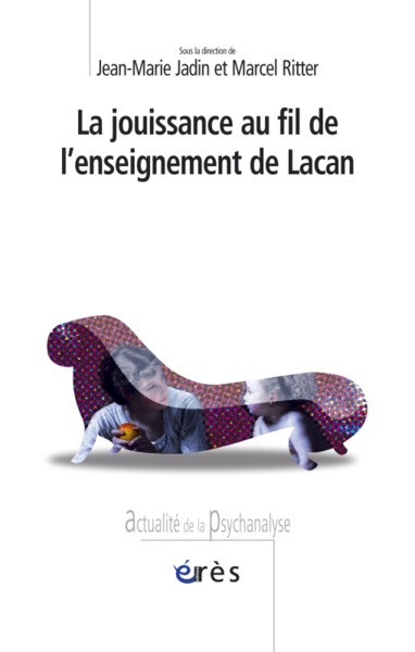 La jouissance au fil de l'enseignement de Lacan (9782749210599-front-cover)