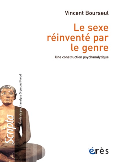 LE SEXE RÉINVENTÉ PAR LE GENRE, UNE CONSTRUCTION PSYCHANALYTIQUE (9782749252438-front-cover)