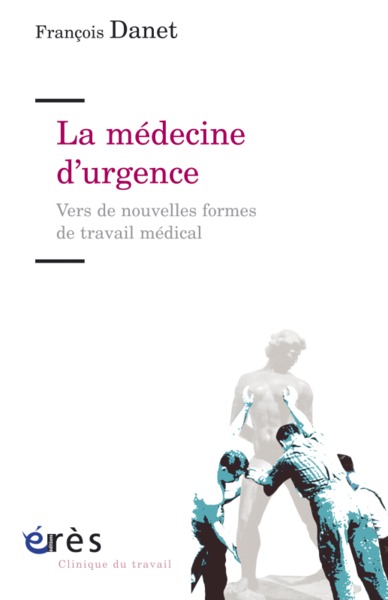 La médecine d'urgence, Vers de nouvelles formes de travail médical (9782749209883-front-cover)