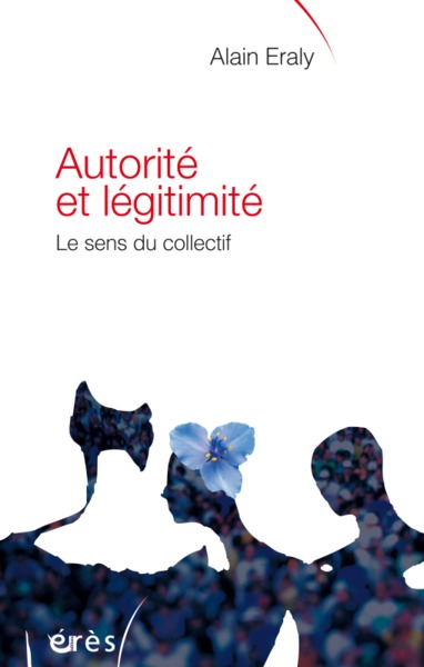AUTORITE ET LEGITIMITE - LE SENS DU COLLECTIF (9782749249209-front-cover)