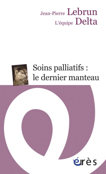 SOINS PALLIATIFS : LE DERNIER MANTEAU (9782749241111-front-cover)