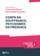 CORPS EN SOUFFRANCE, PSYCHISMES EN PRÉSENCE (9782749256832-front-cover)