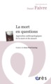 La mort en questions, Approches anthropologiques de la mort et du mourir (9782749236469-front-cover)