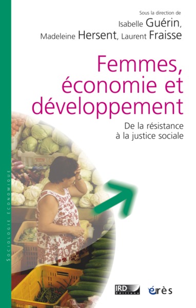 FEMMES, ECONOMIE ET DEVELOPPEMENT - DE LA RESISTANCE A LA JUSTICE SOCIALE (9782749212982-front-cover)