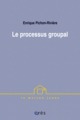 LE PROCESSUS GROUPAL (9782749203171-front-cover)