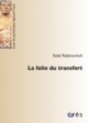 La folie du transfert (9782749206622-front-cover)