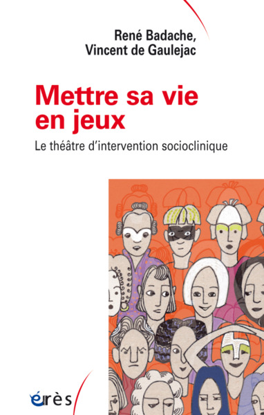 Mettre sa vie en jeux, Le théâtre d'intervention socioclinique (9782749271156-front-cover)