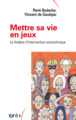 Mettre sa vie en jeux, Le théâtre d'intervention socioclinique (9782749271156-front-cover)