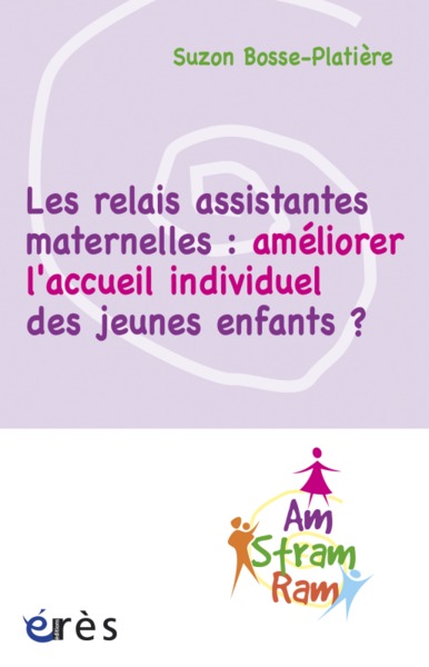 Les relais assistantes maternelles améliorer l'accueil individuel des jeunes enfants ? (9782749209272-front-cover)