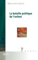 LA BATAILLE POLITIQUE DE L'ENFANT (9782749254685-front-cover)