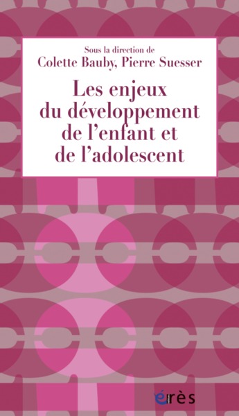 Les enjeux du développement de l'enfant et de l'adolescent (9782749239033-front-cover)