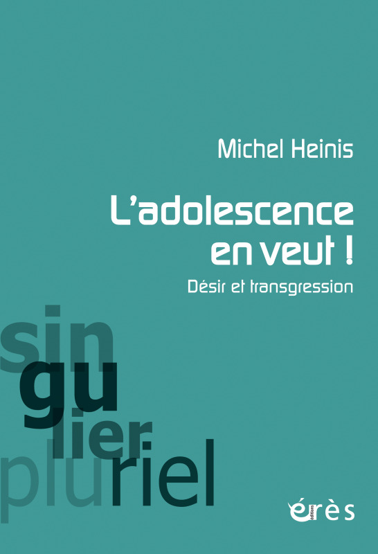 L'ADOLESCENCE EN VEUT, DÉSIR ET TRANSGRESSION (9782749268828-front-cover)