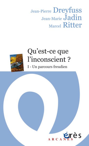 Qu'est-ce que l'inconscient ?, 1 UN PARCOURS FREUDIEN (9782749251813-front-cover)