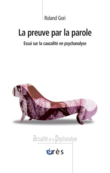 La preuve par la parole, Essai sur la causalité en psychanalyse (9782749208459-front-cover)