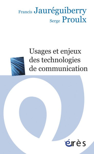 USAGES ET ENJEUX DES TECHNOLOGIES DE COMMUNICATION (9782749214405-front-cover)