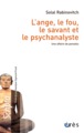 L'ANGE LE FOU LE SAVANT ET LE PSYCHANALYSTE - UNE AFFAIRE DE PENSEES, UNE AFFAIRE DE PENSEES (9782749254043-front-cover)