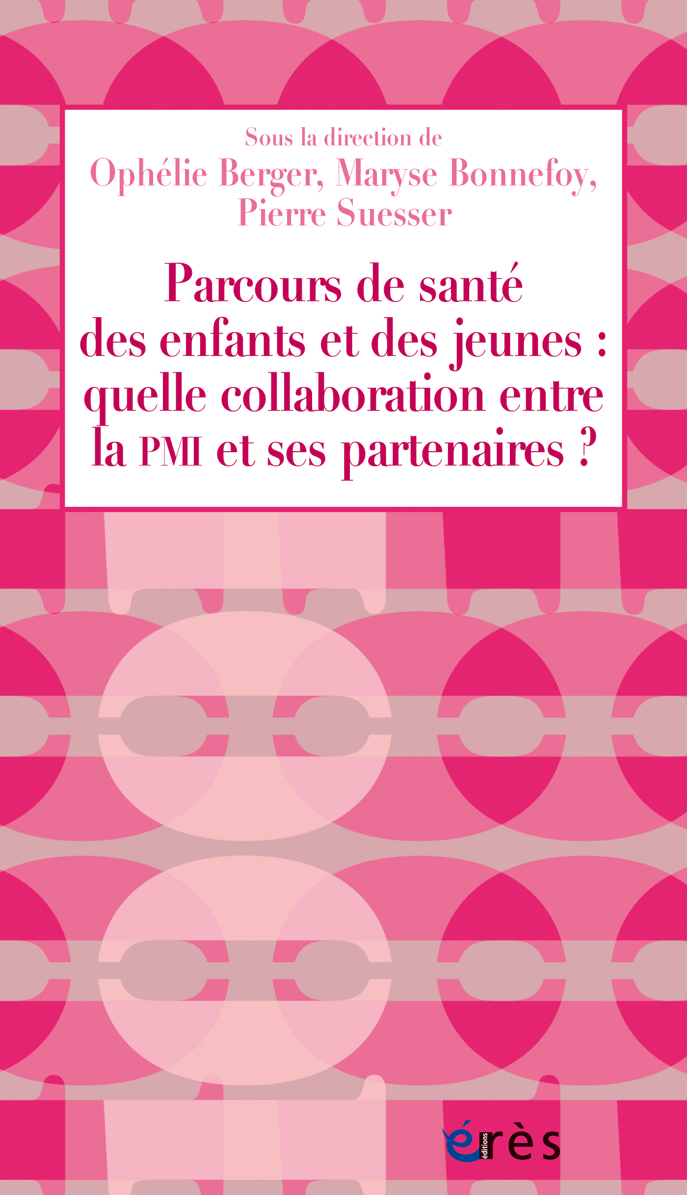 Parcours de santé des enfants et des jeunes, Quelle collaboration entre la PMI et ses partenaires ? (9782749284132-front-cover)