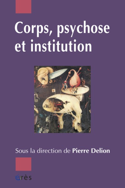 Corps, psychose et institution (9782749200484-front-cover)