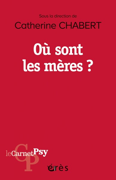 Où sont les mères ?, Les lieux et les moments du maternel (9782749284040-front-cover)