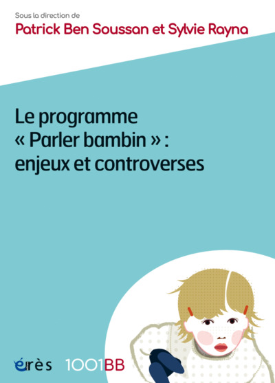 1001 BB 161 - LE PROGRAMME PARLER BAMBIN : ENJEUX ET CONTROVERSES (9782749261683-front-cover)