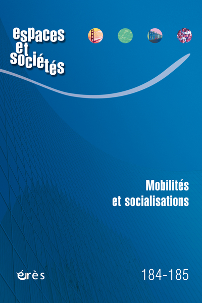 Espaces & sociétés 184-185 - mobilités et socialisations (9782749273938-front-cover)