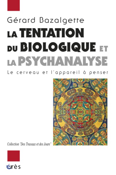 La tentation du biologique et la psychanalyse (9782749206905-front-cover)