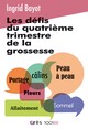 Les défis du quatrième trimestre de la grossesse, Allaitement, sommeil, pleurs, peau à peau, câlins, portage (9782749284200-front-cover)