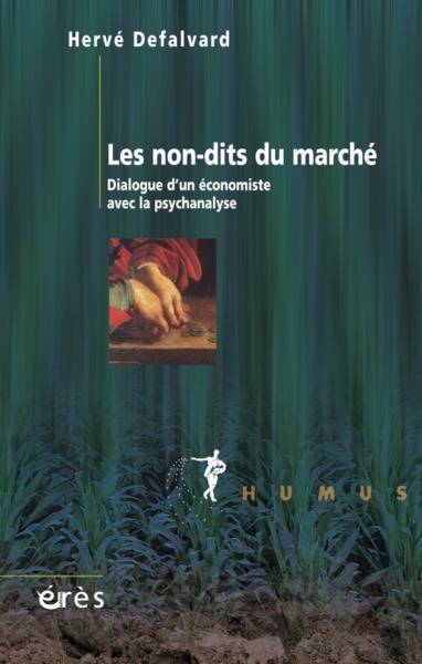 Les non-dits du marché, Dialogue d'un économiste avec la psychanalyse (9782749208787-front-cover)