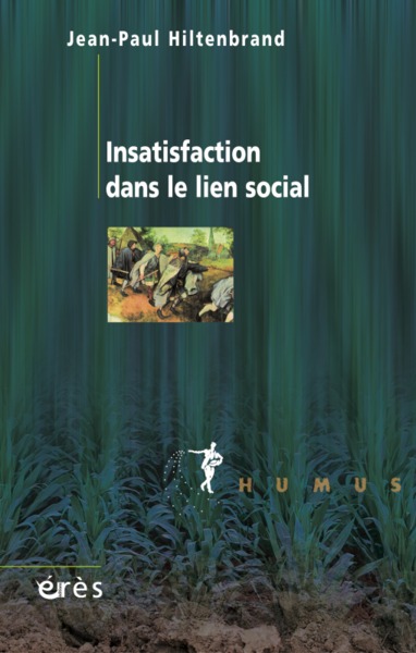 INSATISFACTION DANS LE LIEN SOCIAL (9782749204727-front-cover)