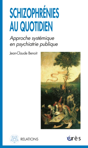 Schizophrénies au quotidien approche systémique en psychiatrie publique (9782749205847-front-cover)