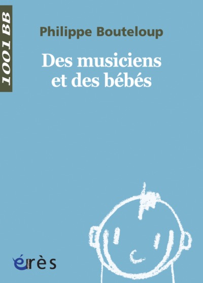 1001 BB 041 - DES MUSICIENS ET DES BEBES (9782749212814-front-cover)