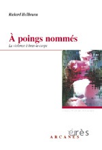 À poings nommés la violence à bras-le-corps (9782749202112-front-cover)