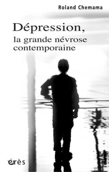 DÉPRESSION - LA GRANDE NEVROSE CONTEMPORAINE (9782749205434-front-cover)