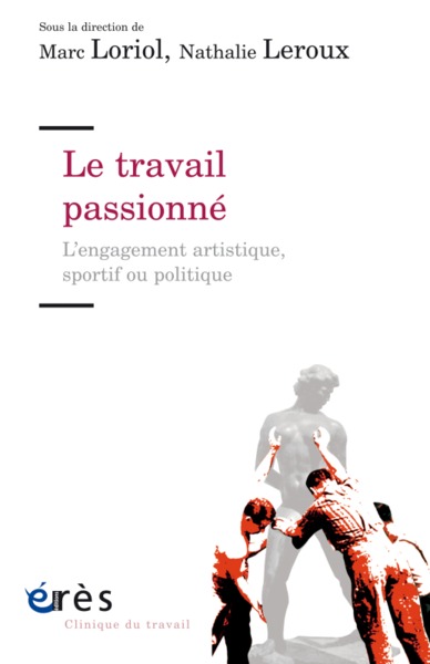 Le travail passionné, L'engagement artistique, sportif ou politique (9782749248677-front-cover)