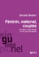 Féminin, maternel, couples la valse à trois temps d'une psychanalyste (9782749248424-front-cover)