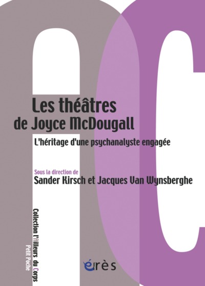 Les théâtres de Joyce Mc Dougall, L'héritage d'une psychanalyste engagée (9782749237121-front-cover)