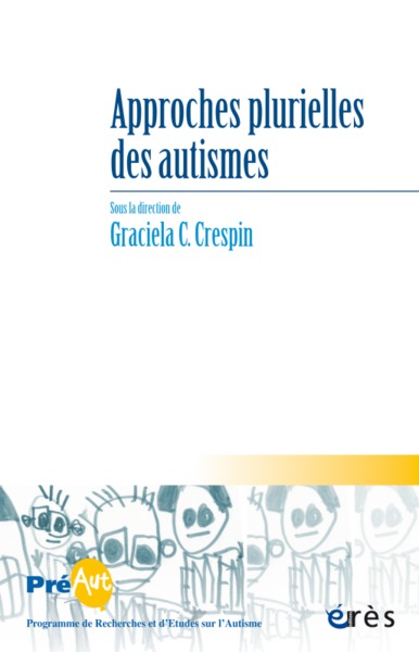 CAHIERS DE PREAUT 13 - APPROCHES PLURIELLES DES AUTISMES (9782749253442-front-cover)