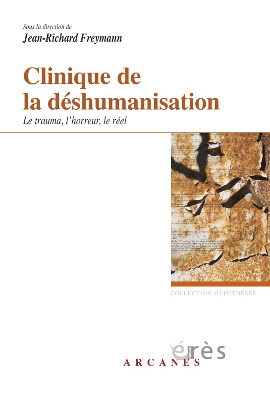 clinique de la deshumanisation - le trauma, l'horreur, le reel (9782749214535-front-cover)