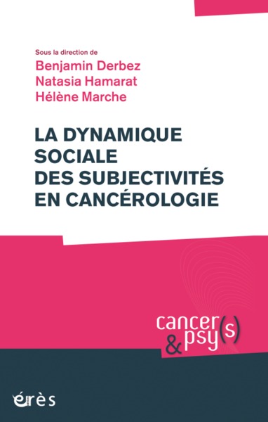 La dynamique sociale des subjectivités en cancérologie (9782749252971-front-cover)