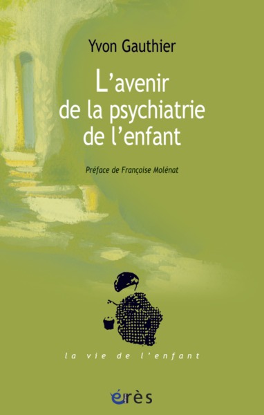 L'avenir de la psychiatrie de l'enfant (9782749210407-front-cover)
