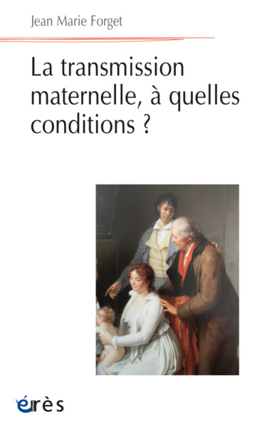 LA TRANSMISSION MATERNELLE A QUELLES CONDITIONS ? (9782749260709-front-cover)