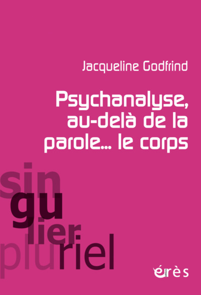 PSYCHANALYSE, AU-DELA DE LA PAROLE LE CORPS (9782749263762-front-cover)