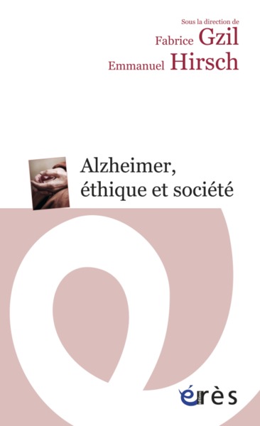 ALZHEIMER, ETHIQUE ET SOCIETE (9782749234953-front-cover)