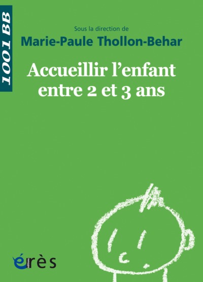 1001 BB 038 - ACCUEILLIR L'ENFANT ENTRE 2 ET 3 ANS (9782749254807-front-cover)