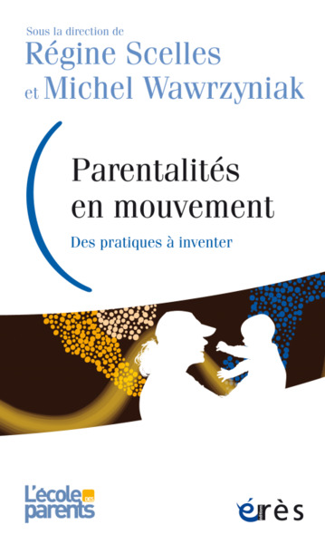 PARENTALITÉS EN MOUVEMENT, DES PRATIQUES À INVENTER (9782749270487-front-cover)
