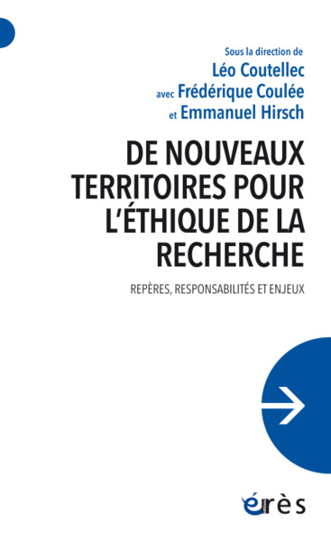 DE NOUVEAUX TERRITOIRES POUR L'ÉTHIQUE DE LA RECHERCHE, REPÈRES, RESPONSABILITÉS ET ENJEUX (9782749269658-front-cover)