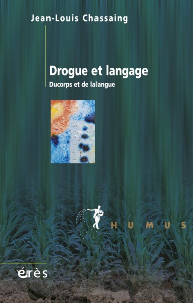 Drogue et langage ducorps et de lalangue [sic] (9782749213026-front-cover)