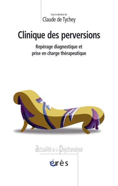CLINIQUE DES PERVERSIONS REPERAGE DIAGNOSTIQUE ET PRISE EN CHARGE THERAPEUTIQUE (9782749207131-front-cover)