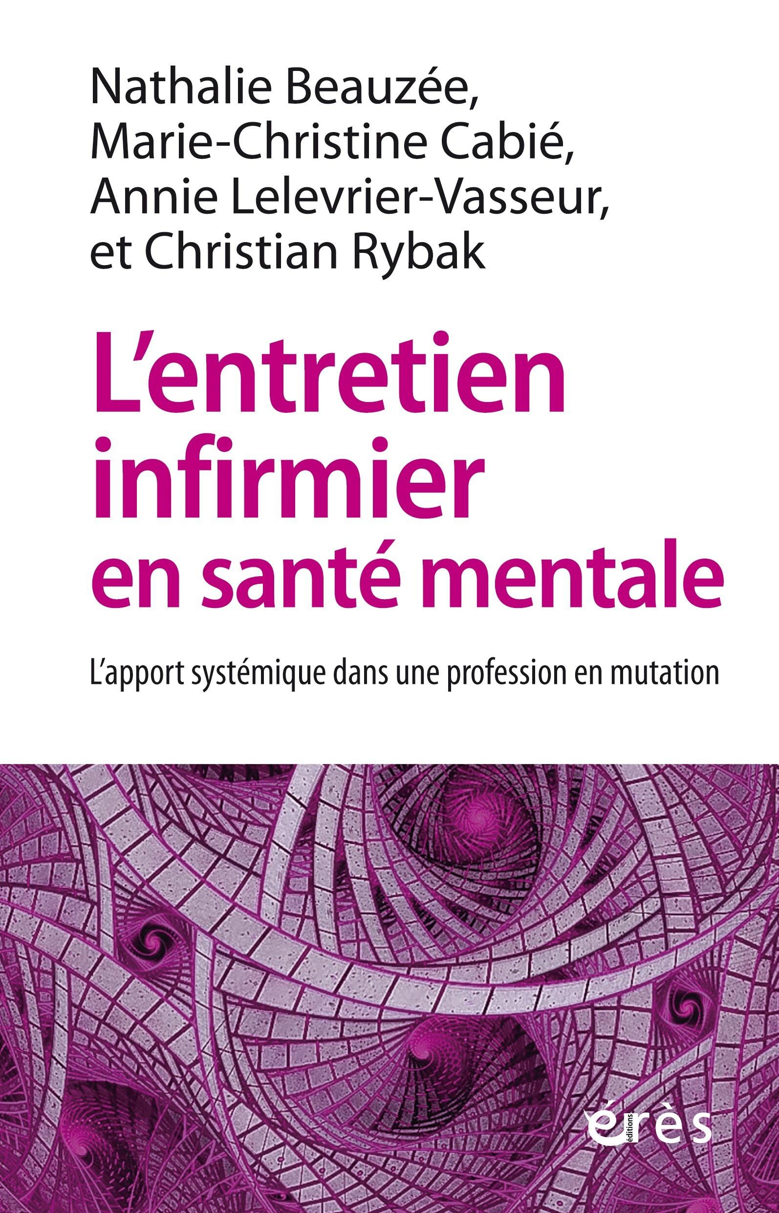 L'entretien infirmier en santé mentale, L'apport systémique dans une profession en mutation (9782749276571-front-cover)